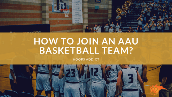 How to Join an AAU Basketball Team