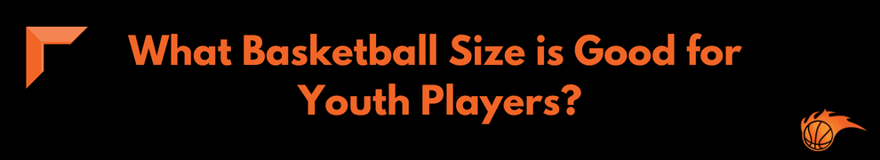 What Basketball Size is Good for Youth Players