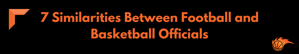 7 Similarities Between Football and Basketball Officials