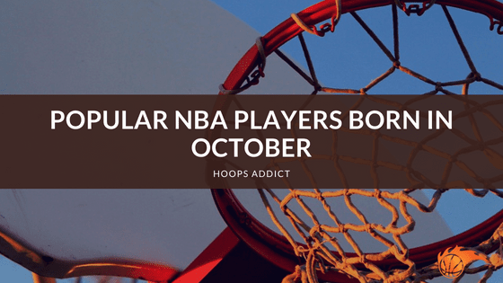 Popular NBA Players Born in October