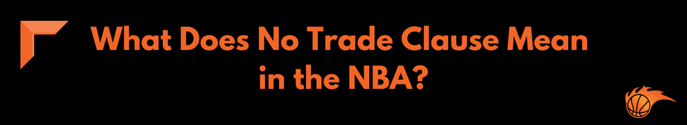 What Does No Trade Clause Mean in the NBA