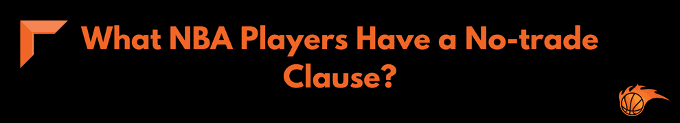 What NBA Players Have a No-trade Clause