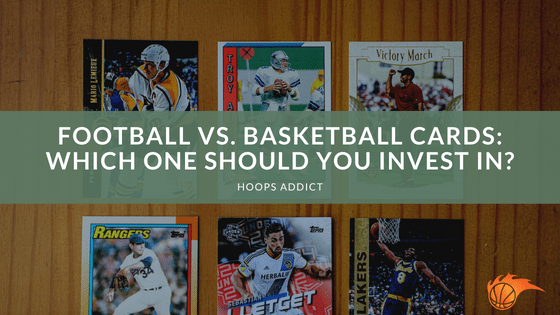 Football vs. Basketball Cards_ Which One Should You Invest In