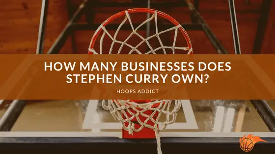 How Many Businesses Does Stephen Curry Own