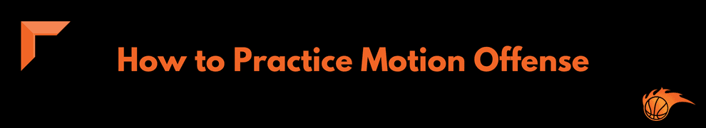 How to Practice Motion Offense
