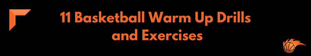 11 Basketball Warm Up Drills and Exercises