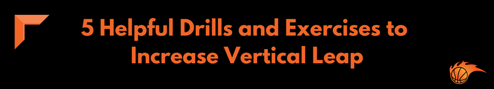 5 Helpful Drills and Exercises to Increase Vertical Leap