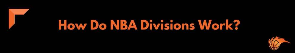 How Do NBA Divisions Work
