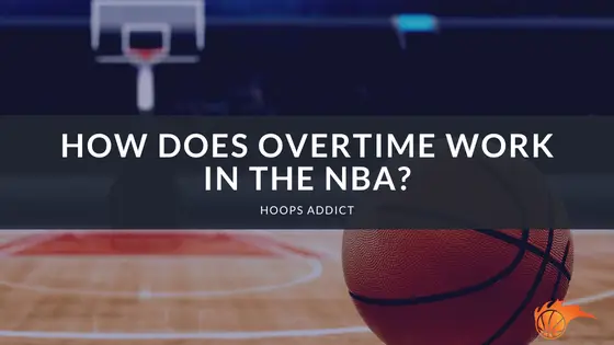 How Does Overtime Work in the NBA