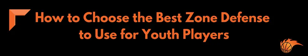 How to Choose the Best Zone Defense to Use for Youth Players