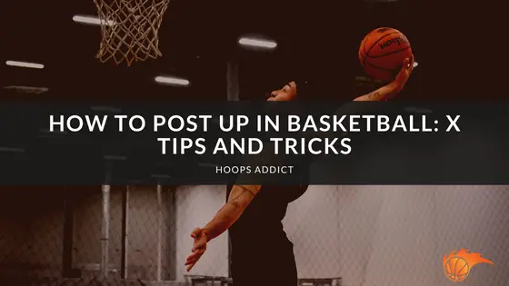 How to Post Up in Basketball_ x Tips and Tricks