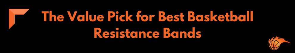 The Value Pick for Best Basketball Resistance Bands