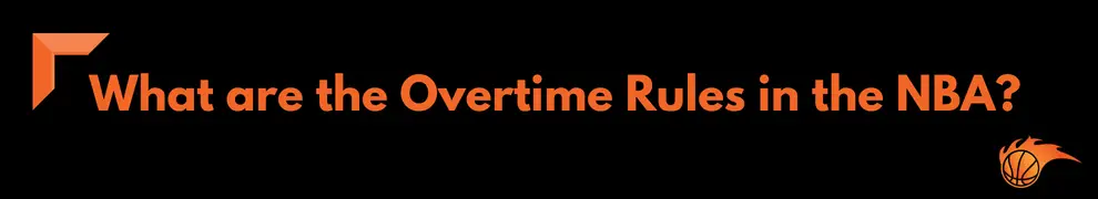 What are the Overtime Rules in the NBA