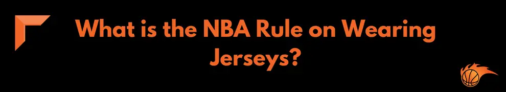 What is the NBA Rule on Wearing Jerseys