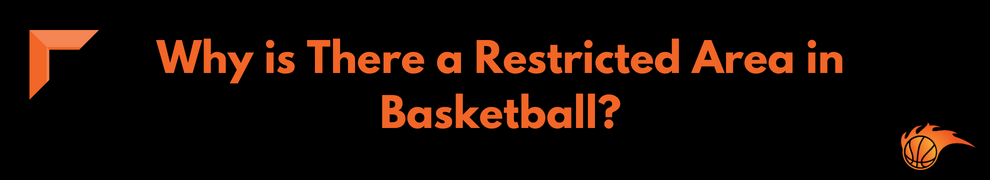 Why is There a Restricted Area in Basketball