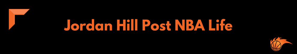 What Happened to Jordan Hill? Hoops Addict