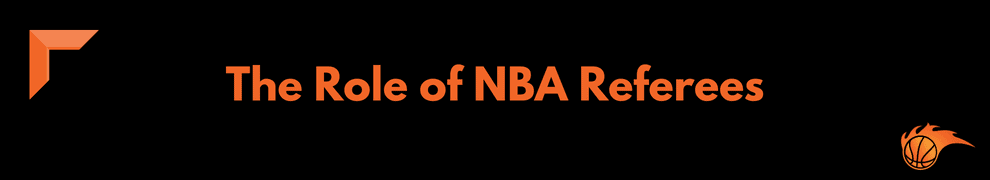 The Role of NBA Referees