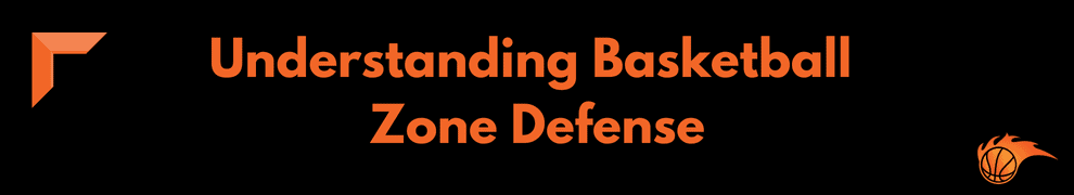 Understanding Basketball Zone Defense