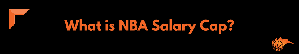 What is NBA Salary Cap