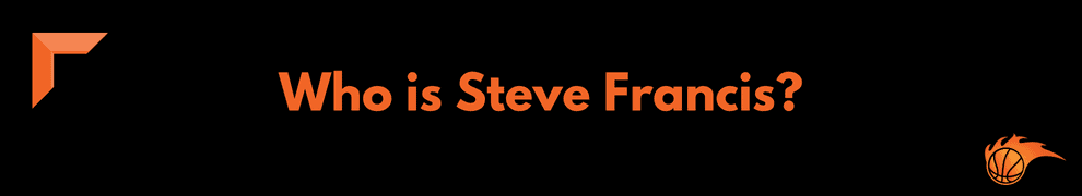 Who is Steve Francis
