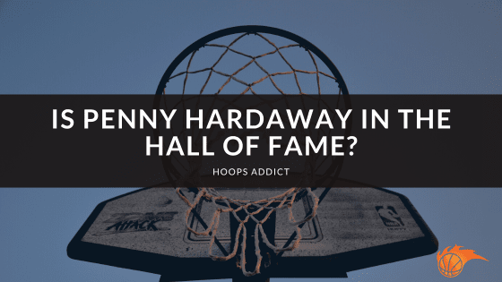 Is Penny Hardaway in the Hall of Fame