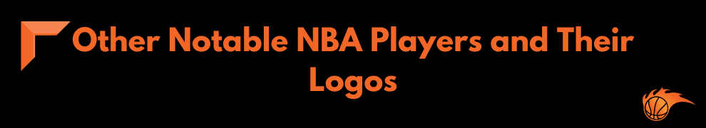 Other Notable NBA Players and Their Logos