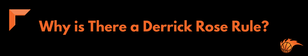 Why is There a Derrick Rose Rule