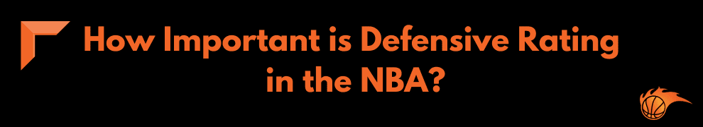 How Important is Defensive Rating in the NBA