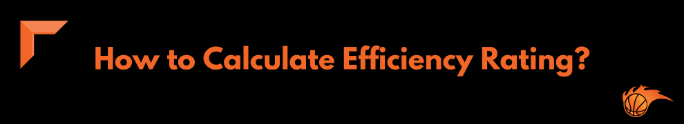 How to Calculate Efficiency Rating