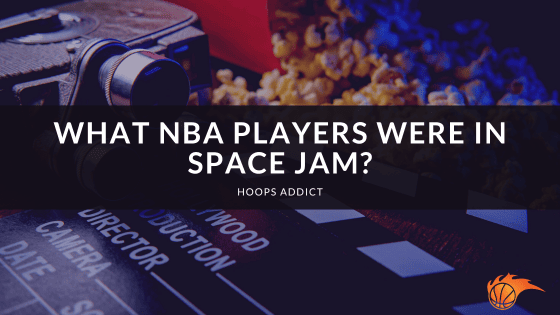 What NBA Players Were in Space Jam