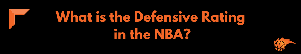 What is the Defensive Rating in the NBA