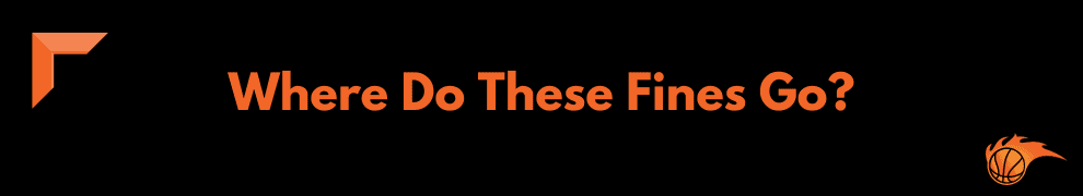 Where Do NBA Fines Go? Hoops Addict