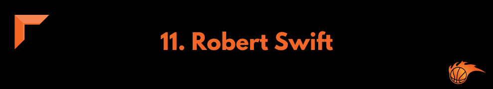 11. Robert Swift