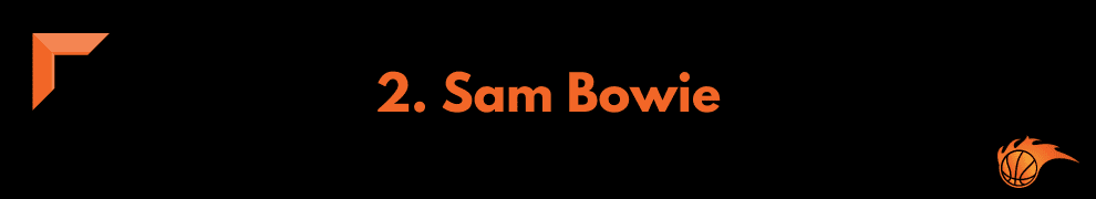 2. Sam Bowie