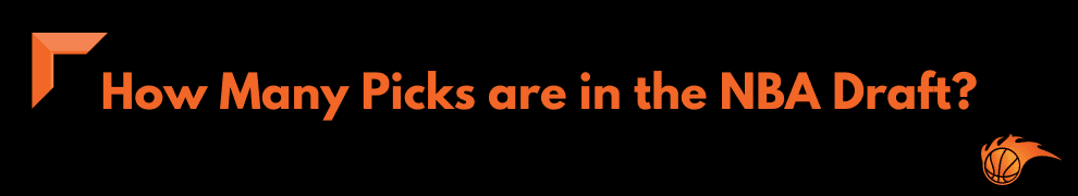 How Many Picks are in the NBA Draft