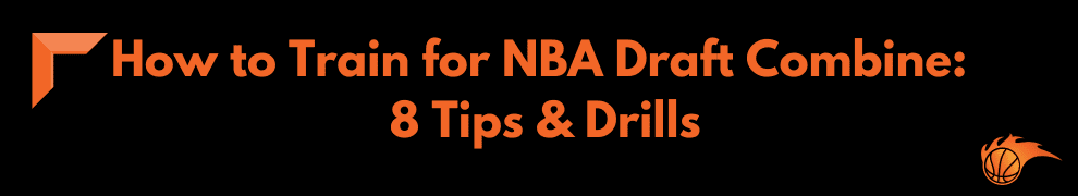 How to Train for NBA Draft Combine_  8 Tips & Drills