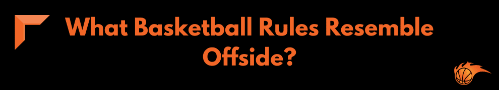 What Basketball Rules Resemble Offside