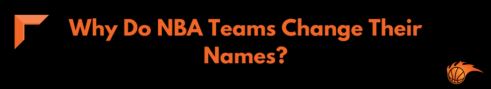 Why Do NBA Teams Change Their Names