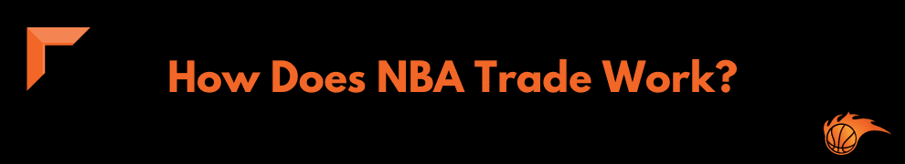 How Does NBA Trade Work