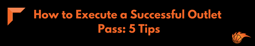 How to Execute a Successful Outlet Pass_ 5 Tips (2)