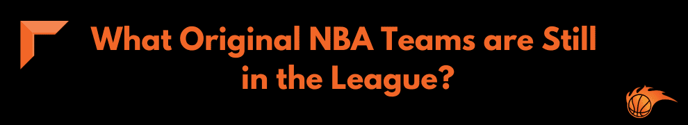 What Original NBA Teams are Still in the League