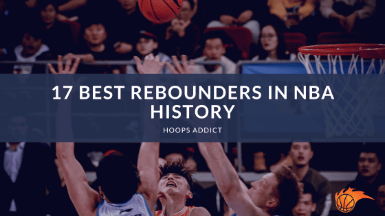 17 Best Rebounders in NBA History