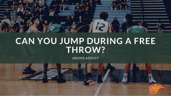 Can You Jump During a Free Throw