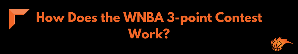 How Does the WNBA 3-point Contest Work
