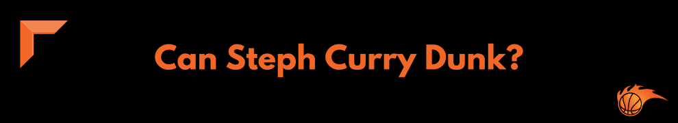 Can Steph Curry Dunk