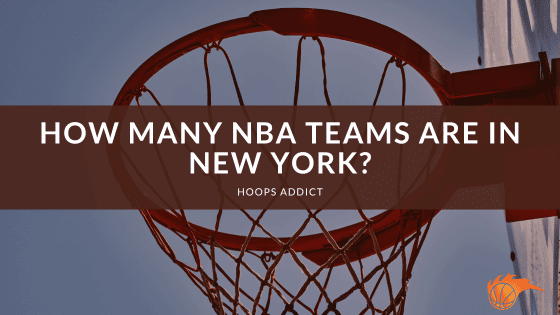 How Many NBA Teams are in New York