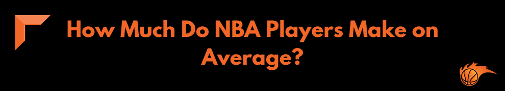 How Much Do NBA Players Make on Average