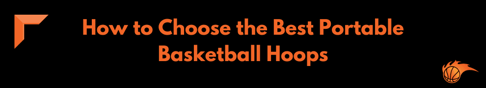 How to Choose the Best Portable Basketball Hoops