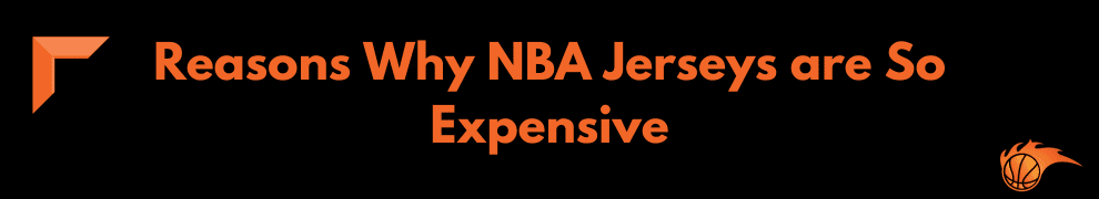 Reasons Why NBA Jerseys are So Expensive