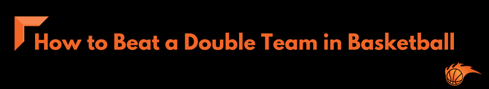How to Execute a Double Team Strategy (2)